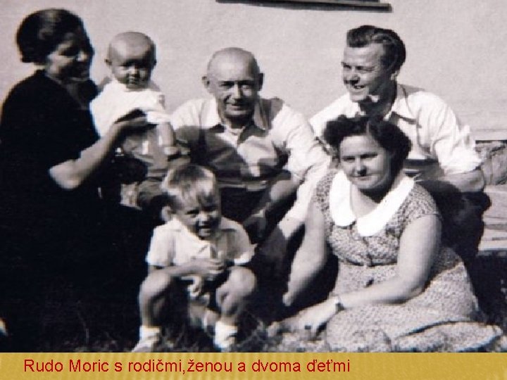 Rudo Moric s rodičmi, ženou a dvoma ďeťmi 
