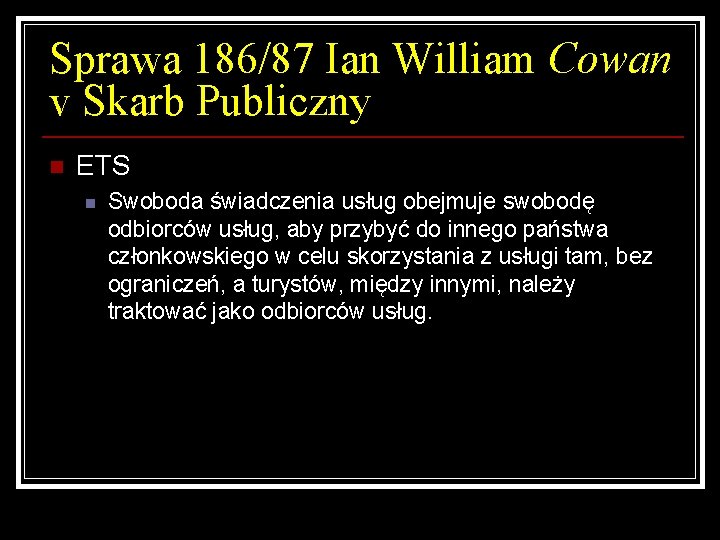 Sprawa 186/87 Ian William Cowan v Skarb Publiczny n ETS n Swoboda świadczenia usług