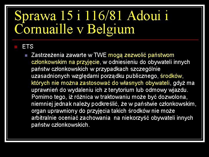 Sprawa 15 i 116/81 Adoui i Cornuaille v Belgium n ETS n Zastrzeżenia zawarte