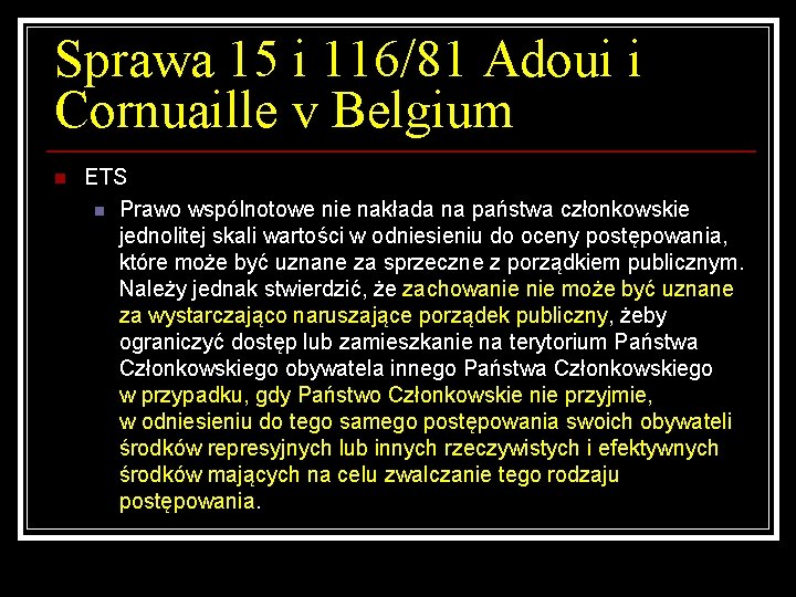 Sprawa 15 i 116/81 Adoui i Cornuaille v Belgium n ETS n Prawo wspólnotowe