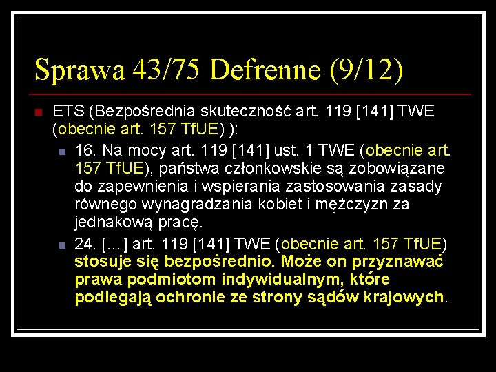 Sprawa 43/75 Defrenne (9/12) n ETS (Bezpośrednia skuteczność art. 119 [141] TWE (obecnie art.