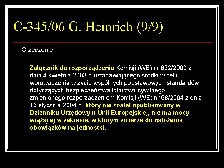 C-345/06 G. Heinrich (9/9) Orzeczenie Załącznik do rozporządzenia Komisji (WE) nr 622/2003 z dnia