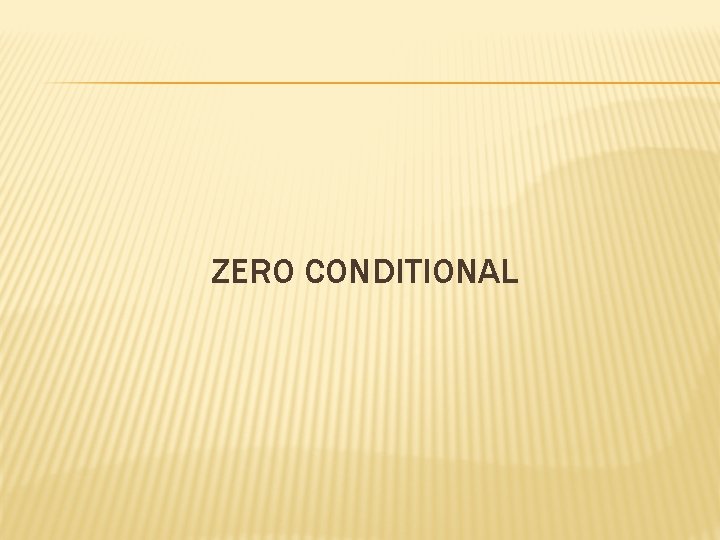 ZERO CONDITIONAL 