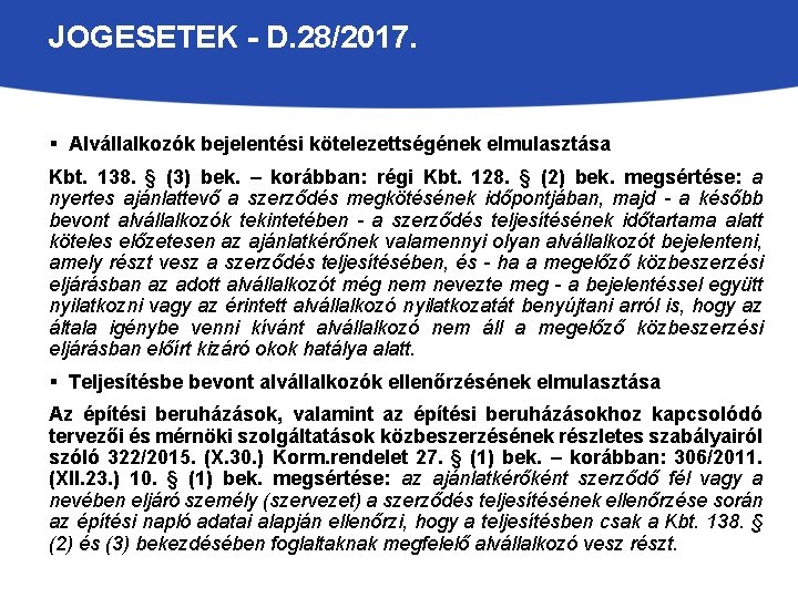 JOGESETEK - D. 28/2017. § Alvállalkozók bejelentési kötelezettségének elmulasztása Kbt. 138. § (3) bek.