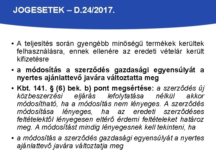 JOGESETEK – D. 24/2017. • A teljesítés során gyengébb minőségű termékek kerültek felhasználásra, ennek