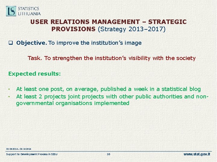 USER RELATIONS MANAGEMENT – STRATEGIC PROVISIONS (Strategy 2013– 2017) q Objective. To improve the