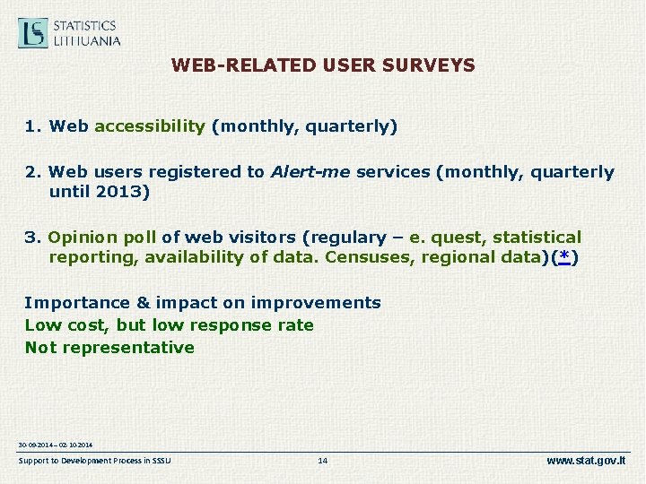 WEB-RELATED USER SURVEYS 1. Web accessibility (monthly, quarterly) 2. Web users registered to Alert-me