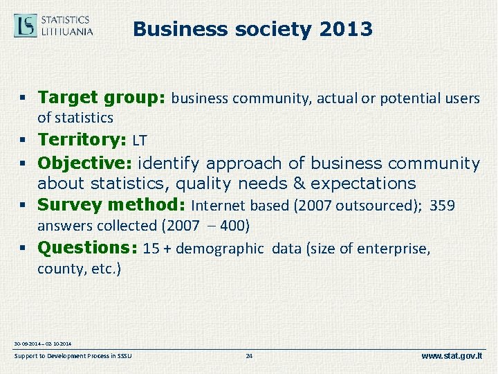 Business society 2013 § Target group: business community, actual or potential users of statistics