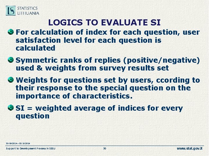 LOGICS TO EVALUATE SI For calculation of index for each question, user satisfaction level