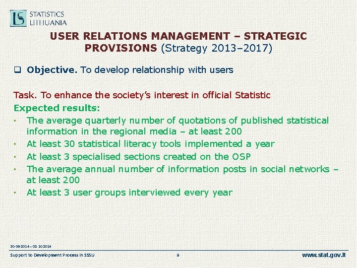 USER RELATIONS MANAGEMENT – STRATEGIC PROVISIONS (Strategy 2013– 2017) q Objective. To develop relationship