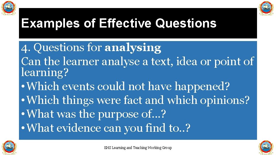 Examples of Effective Questions 4. Questions for analysing Can the learner analyse a text,