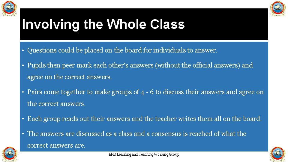 Involving the Whole Class • Questions could be placed on the board for individuals