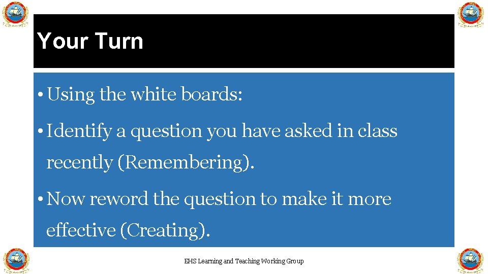 Your Turn • Using the white boards: • Identify a question you have asked