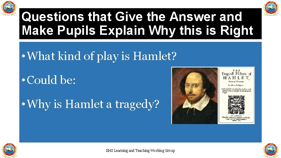 Questions that Give the Answer and Make Pupils Explain Why this is Right •