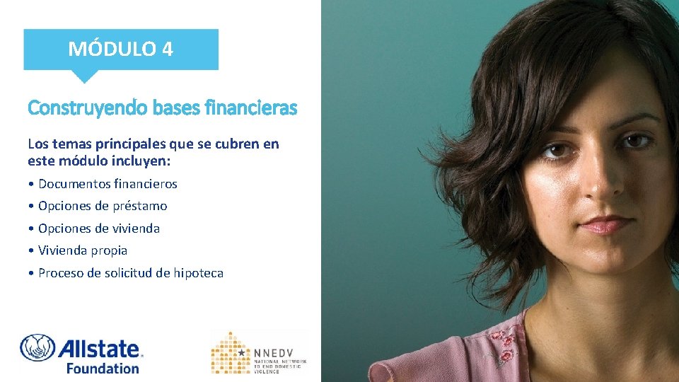 MÓDULO 4 Construyendo bases financieras Los temas principales que se cubren en este módulo