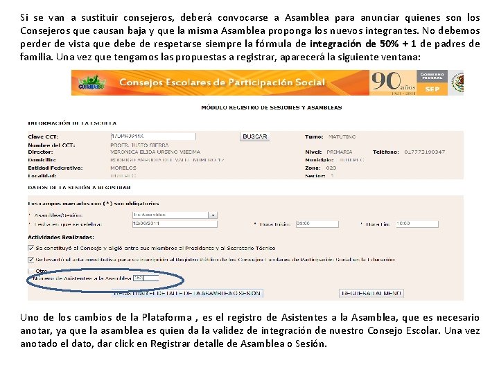 Si se van a sustituir consejeros, deberá convocarse a Asamblea para anunciar quienes son