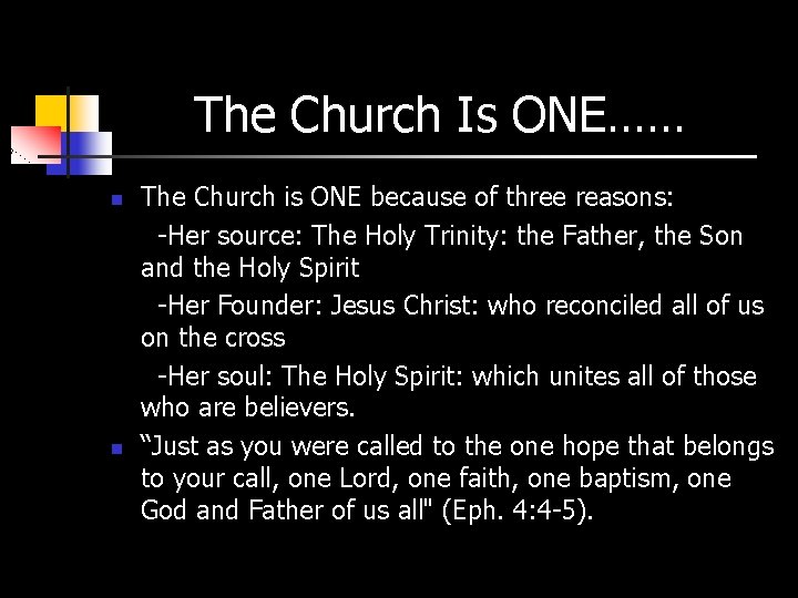 The Church Is ONE…… n n The Church is ONE because of three reasons: