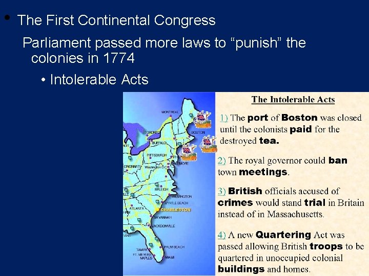  • The First Continental Congress Parliament passed more laws to “punish” the colonies