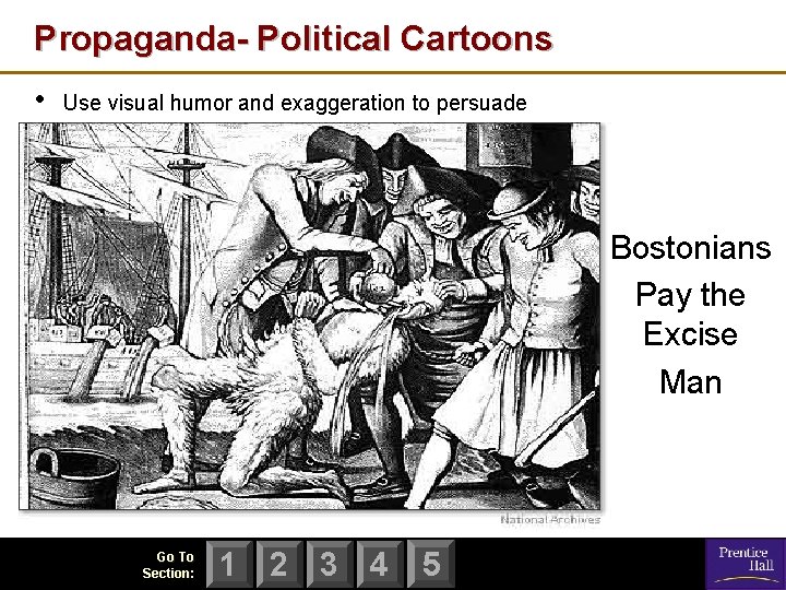 Propaganda- Political Cartoons • Use visual humor and exaggeration to persuade Bostonians Pay the