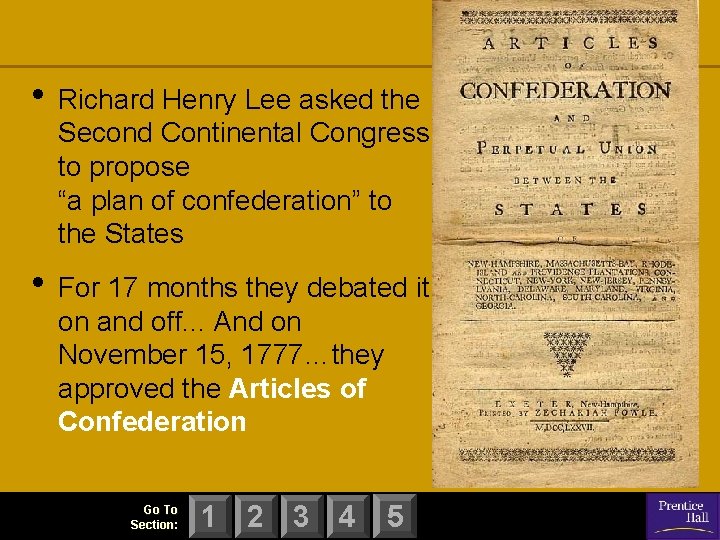  • Richard Henry Lee asked the Second Continental Congress to propose “a plan