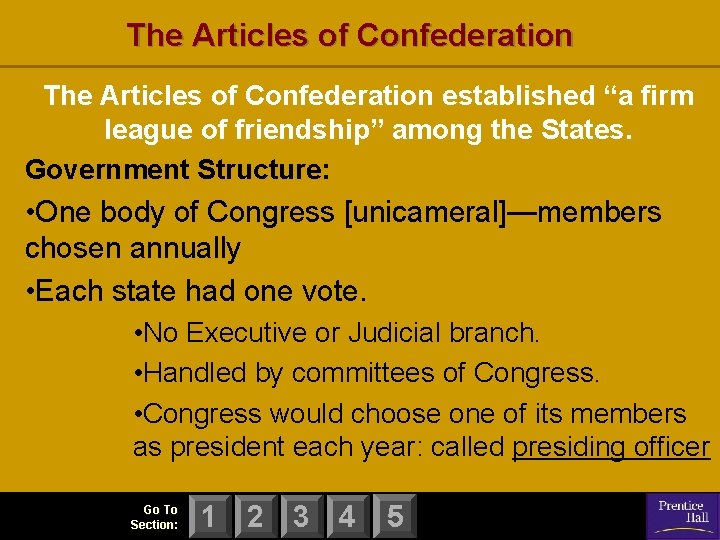 The Articles of Confederation established “a firm league of friendship” among the States. Government