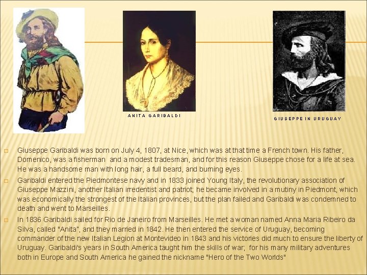 ANITA GARIBALDI GIUSEPPE IN URUGUAY � Giuseppe Garibaldi was born on July 4, 1807,