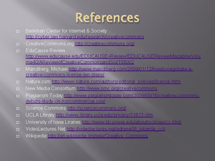 References � � � Berkman Center for Internet & Society http: //cyber. law. harvard.