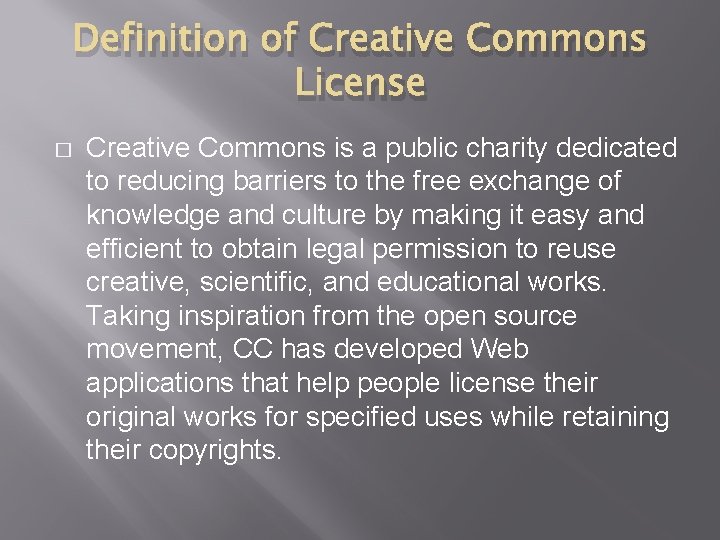 Definition of Creative Commons License � Creative Commons is a public charity dedicated to