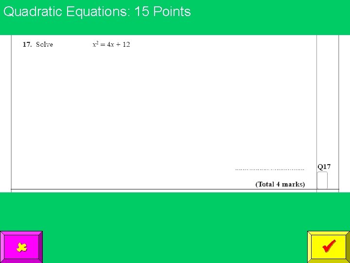 Quadratic Equations: 15 Points 