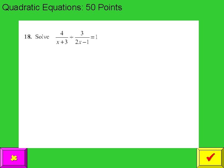 Quadratic Equations: 50 Points 