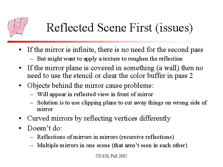 Reflected Scene First (issues) • If the mirror is infinite, there is no need