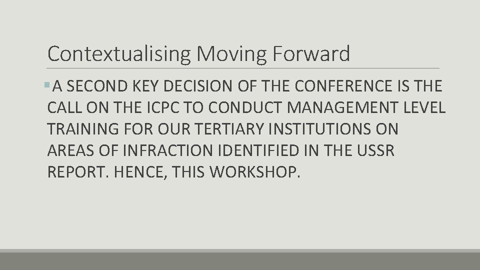 Contextualising Moving Forward § A SECOND KEY DECISION OF THE CONFERENCE IS THE CALL