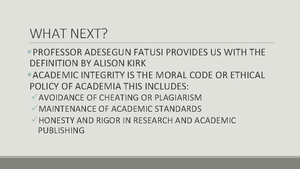 WHAT NEXT? § PROFESSOR ADESEGUN FATUSI PROVIDES US WITH THE DEFINITION BY ALISON KIRK