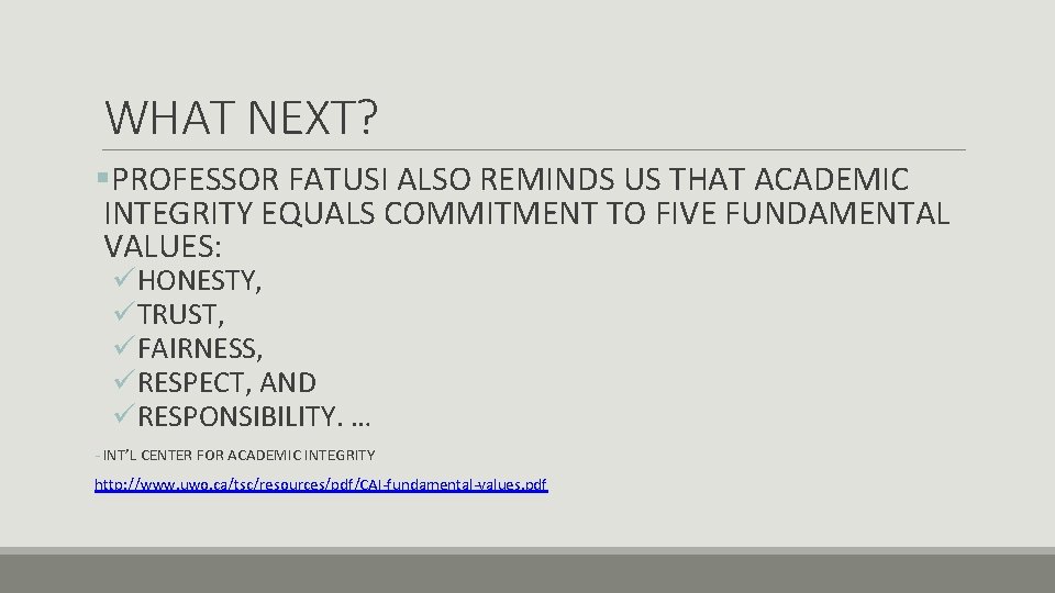 WHAT NEXT? §PROFESSOR FATUSI ALSO REMINDS US THAT ACADEMIC INTEGRITY EQUALS COMMITMENT TO FIVE