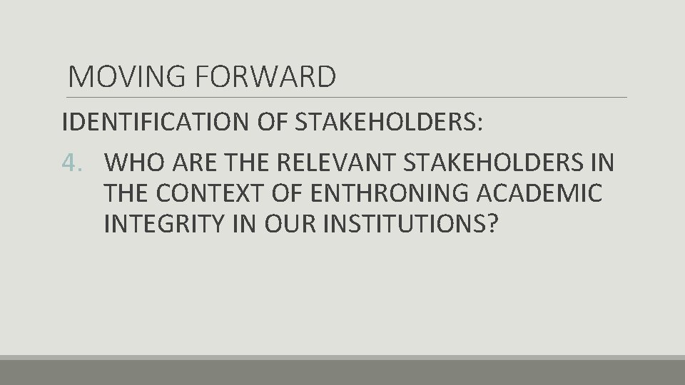 MOVING FORWARD IDENTIFICATION OF STAKEHOLDERS: 4. WHO ARE THE RELEVANT STAKEHOLDERS IN THE CONTEXT