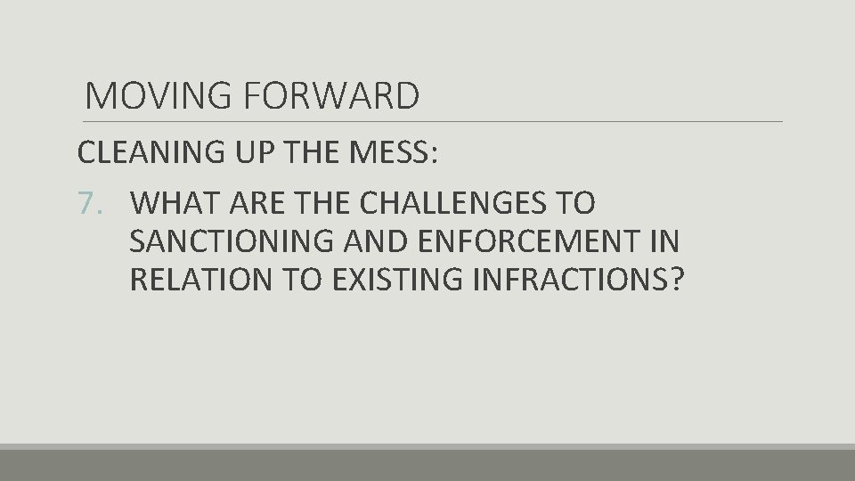 MOVING FORWARD CLEANING UP THE MESS: 7. WHAT ARE THE CHALLENGES TO SANCTIONING AND