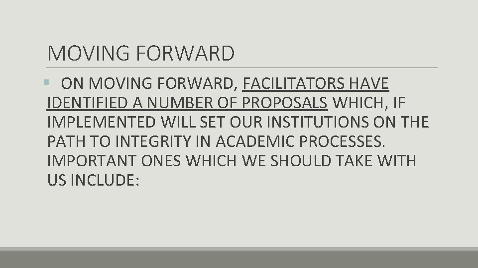 MOVING FORWARD § ON MOVING FORWARD, FACILITATORS HAVE IDENTIFIED A NUMBER OF PROPOSALS WHICH,