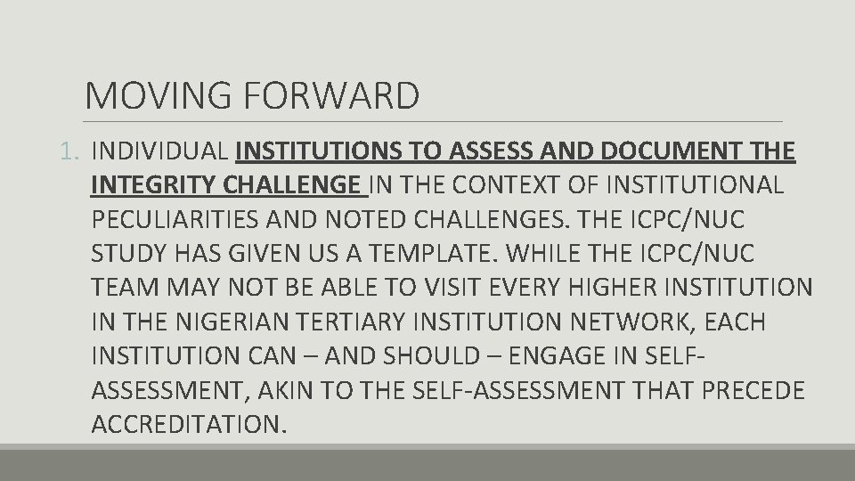 MOVING FORWARD 1. INDIVIDUAL INSTITUTIONS TO ASSESS AND DOCUMENT THE INTEGRITY CHALLENGE IN THE