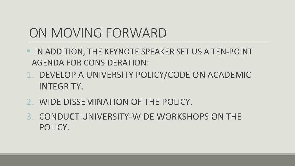 ON MOVING FORWARD § IN ADDITION, THE KEYNOTE SPEAKER SET US A TEN-POINT AGENDA