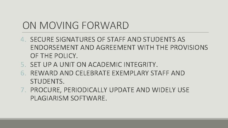 ON MOVING FORWARD 4. SECURE SIGNATURES OF STAFF AND STUDENTS AS ENDORSEMENT AND AGREEMENT