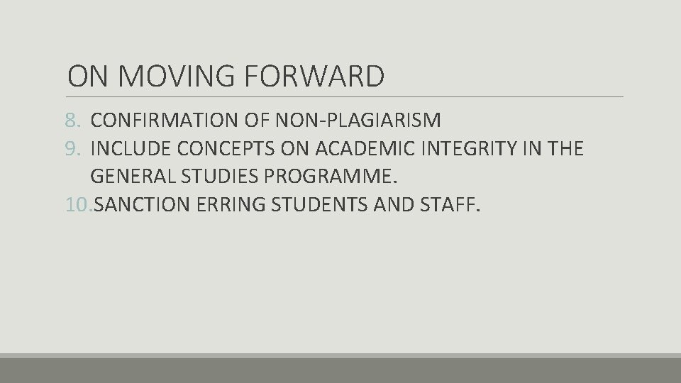 ON MOVING FORWARD 8. CONFIRMATION OF NON-PLAGIARISM 9. INCLUDE CONCEPTS ON ACADEMIC INTEGRITY IN