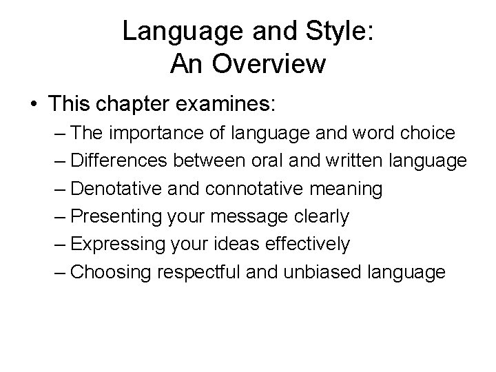 Language and Style: An Overview • This chapter examines: – The importance of language