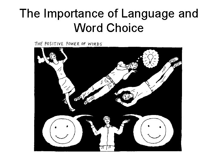 The Importance of Language and Word Choice 