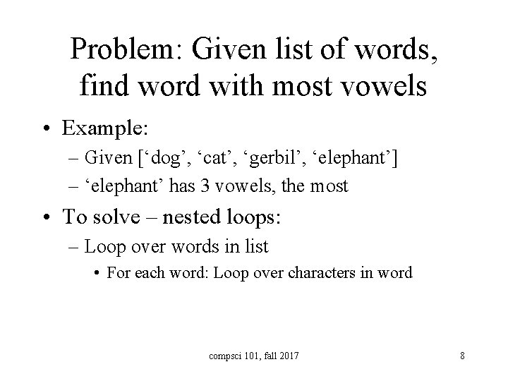 Problem: Given list of words, find word with most vowels • Example: – Given