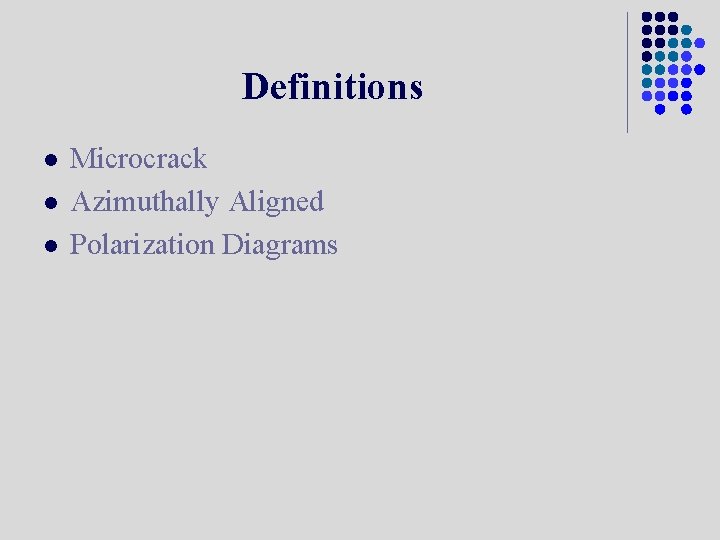 Definitions l l l Microcrack Azimuthally Aligned Polarization Diagrams 
