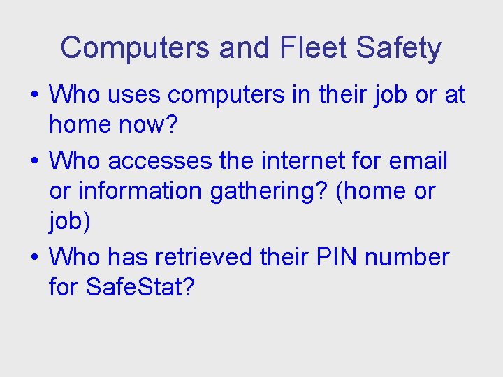 Computers and Fleet Safety • Who uses computers in their job or at home