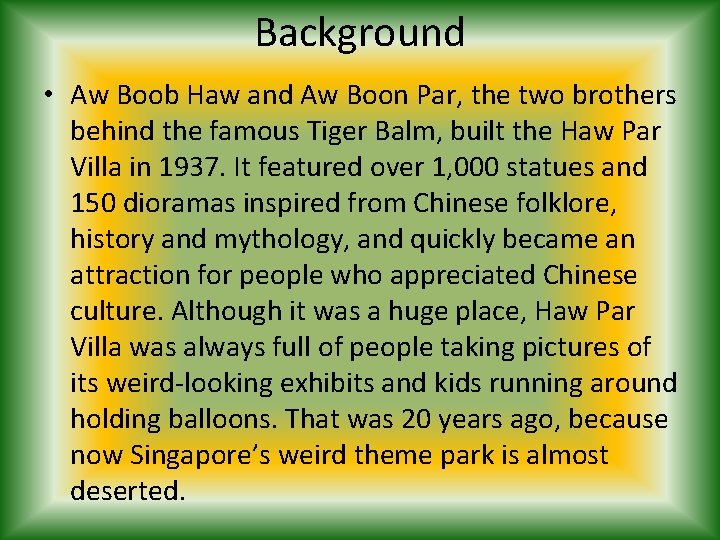 Background • Aw Boob Haw and Aw Boon Par, the two brothers behind the