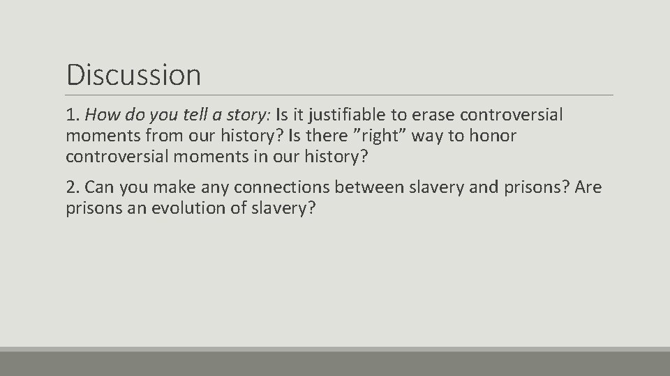Discussion 1. How do you tell a story: Is it justifiable to erase controversial
