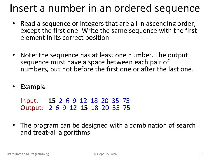 Insert a number in an ordered sequence • Read a sequence of integers that Insert a number in an ordered sequence • Read a sequence of integers that
