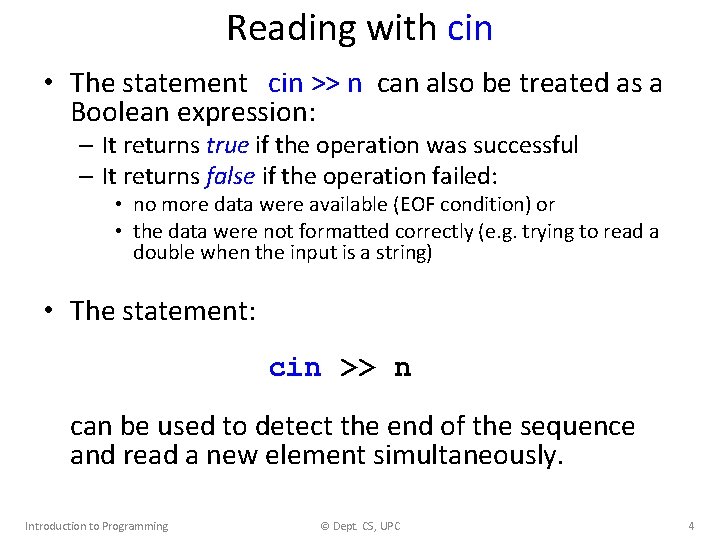 Reading with cin • The statement cin >> n can also be treated as Reading with cin • The statement cin >> n can also be treated as